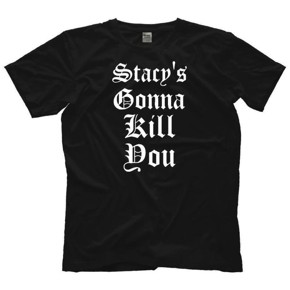 Stacys Gonna Kill You Shirt
